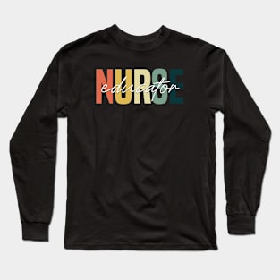 Nurse Teacher Certified Nurse Educator Nursing Instructor Long Sleeve T-Shirt